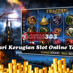 Cara Hindari Kerugian Slot Online Yang Efektif