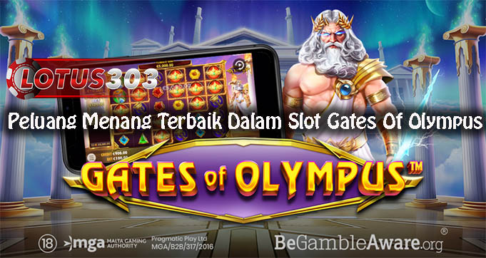 Peluang Menang Terbaik Dalam Slot Gates Of Olympus