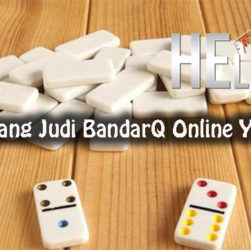 Taktik Menang Judi BandarQ Online Yang Mudah