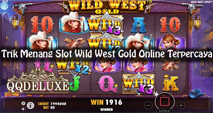 Trik Menang Slot Wild West Gold Online Terpercaya